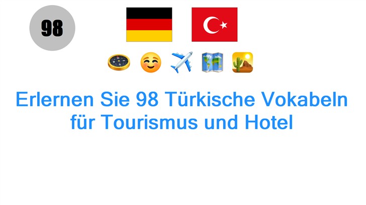 Erlernen Sie 98 Türkische Vokabeln für Tourismus und Hotel